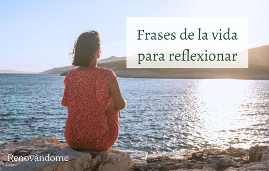 Frases positivas de la vida para reflexionar